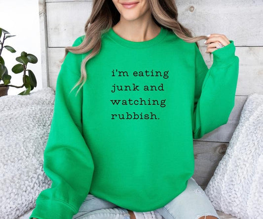 I'M EATING JUNK AND WATCHING RUBBISH Crewneck Sweatshirt