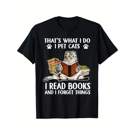 I PET CATS I READ BOOKS AND I FORGET THINGS Illustration Print T-shirt For Men, Pure Cotton Short Sleeve Tee, Summer Top For Casual Wear  made in usa