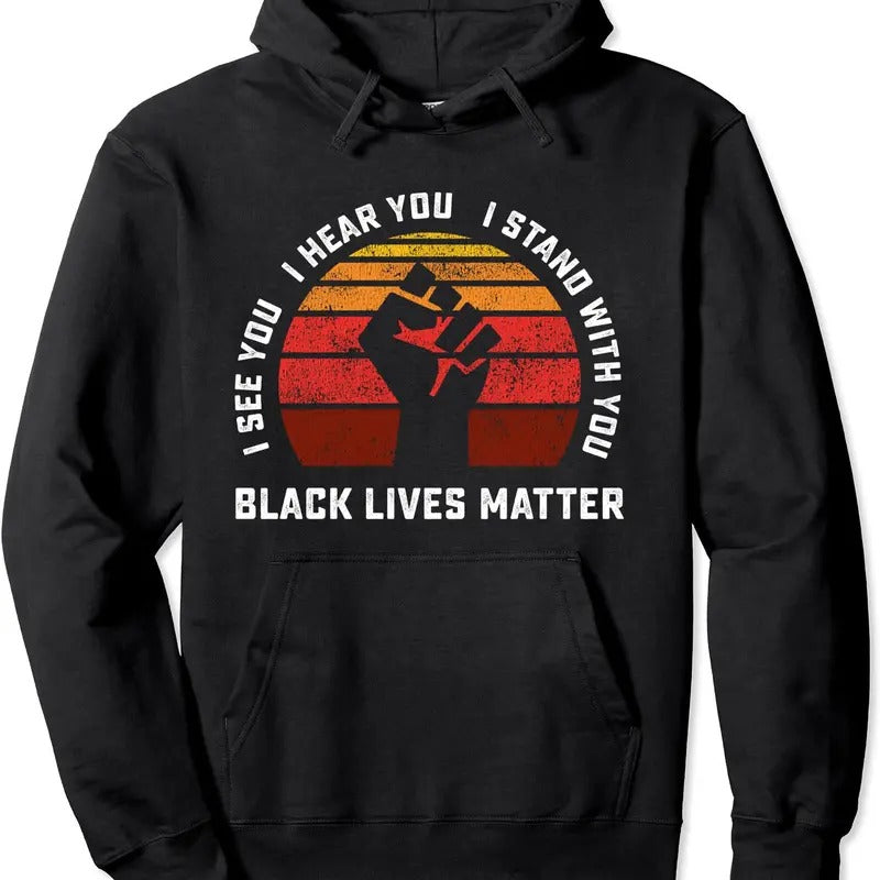 I See You I Hear You I Stand With Black Lives Matter Ally Pullover Hoodie | Unisex Hooded Sweatshirt