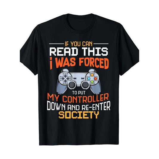 I Was Forced to Put down the Handle-Funny Game T-shirt-220G made in usa