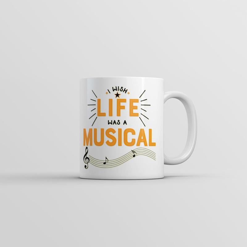 I Wish Life Was A Musical Mug Funny Sarcastic Theatre Novelty Coffee Cup-11oz Funny Coffee Mugs Ceramic Printed Drinkware Cup