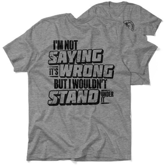 I Wouldn't Stand Under It - Safety T-Shirt, Adult Humor Shirt, Funny Shirt, Dark Humor Shirt, For Gift. Crewneck Cotton