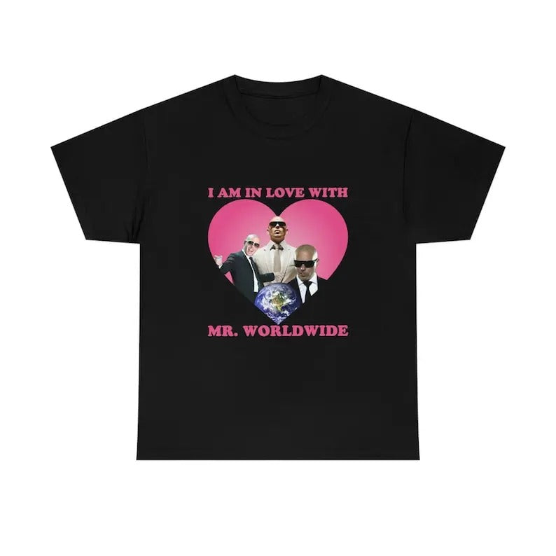 I am in love with Mr Worldwide Pitbull shirt- Unisex T-Shirt,  Trending shirt, Gift for him, Shortsleeve Crewneck Cotton Basic Top Fit