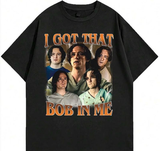 I got that Bob in me I'm Bob Lewis Pullman T-Shirt Soft Cotton Fabric Add Your Unique Twist