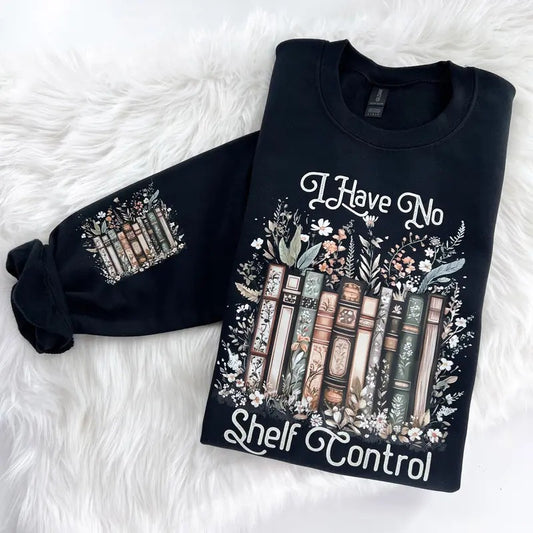 I have No Shelf Control Book Reading Sweatshirt or Hoodie with sleeve prints Comfy Unisex Tops