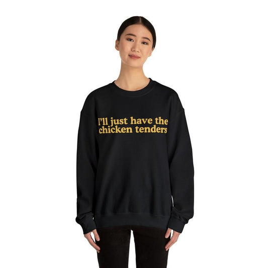 I'll Just Have The Chicken Tenders Sweatshirt, Funny Chicken Shirt, Funny Sweatshirts Gift, Unisex Sweatshirt, Gifts For Teenager Adult Women, Long Sleeve Crewneck Shirt, Gifts For Birthday Mothers Day
