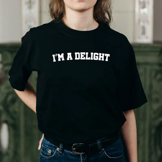 I'm A Delight Shirt, I'm Delightful Tee, Inspirational T-shirt, Motivational Saying Graphic Printed Women's Tops, Funny Saying Comfort Shirt, Gifts For Girls, Women's Tops Womenswear Cotton Fabric Relaxed Fit Chic Style fittedshirts
