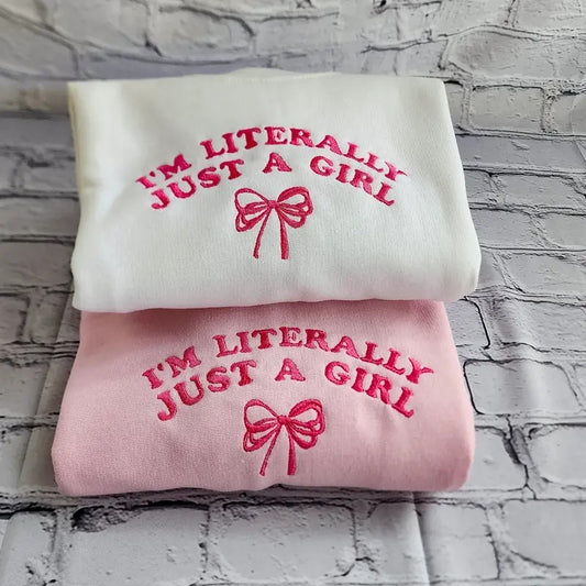 I'm Literally Just a Girl, Coquette Sweater, Bow Crewneck, Embroidered Quote Sweatshirt, Girly Sweater, Meme Crewneck, Y2K Sweater