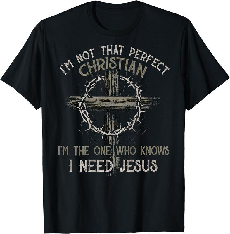 I'm Not That Perfect Christian 'm The One That Knows T-Shirt