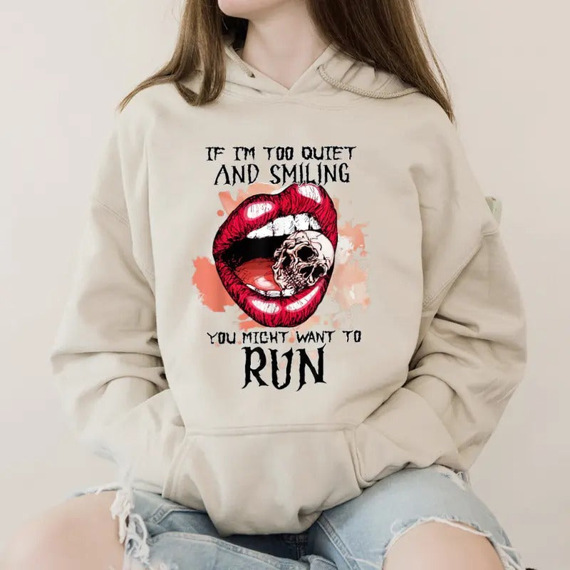 I'm Too Quiet And Smiling You Might Want To Run Funny Hoodie Casual Street Style Fleece Fabric Pullover Sweatshirt for Women for Men, Perfect Gift