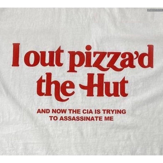 I out pizza'd the Hut CIA Assassinate Me Cursed T-Shirt, Y2k Tee Twitttter Cringe Meme Paris Hilllton Shirts that go hard Weirdcore GenZ , Global Trending Outfits