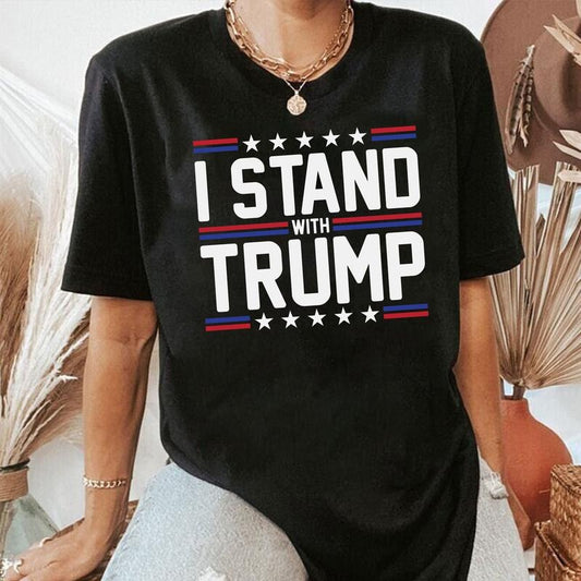 I stand with Trump Shirt, Trump MAGA 2024 Shirt, Republican Gift, 2024 Trump Shirt, Republican T Shirt, Election Shirt