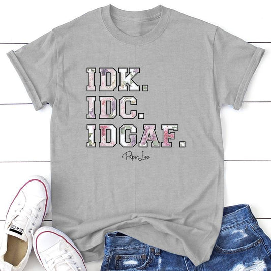 IDK. IDC. IDGAF. Tee, Proudly Printed In The USA, Tee Gray / White, #sassy #cute #colorprint Collar Comfort