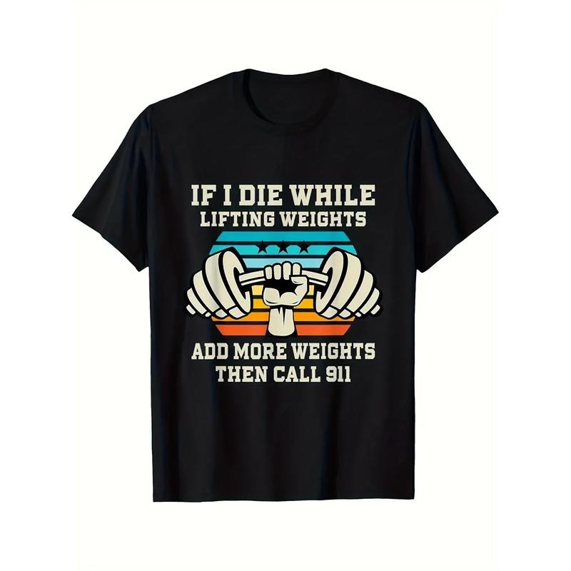 If I Die While Lifting Weights - Funny Workout & Gym Gift T-Shirt Black Casual Short Sleeve Men's Sport T-shirt Made in USA