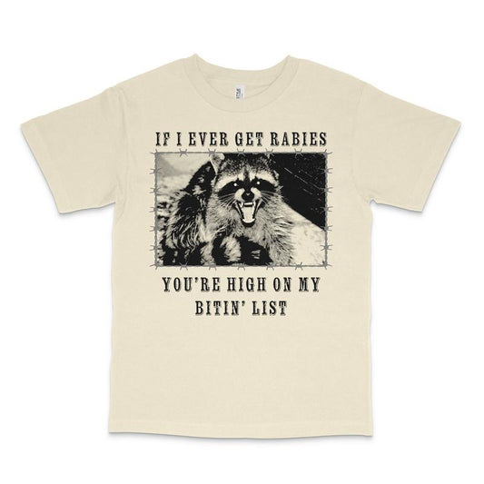 If I Ever Get Rabies Custom Printed T-Shirt