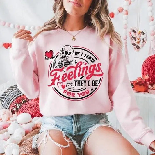 If I Had Feelings They'd Be For You Sweatshirt, Skeleton Valentines Sweatshirt, Funny Valentines Sweater, Funny Valentine Gifts for Friends
