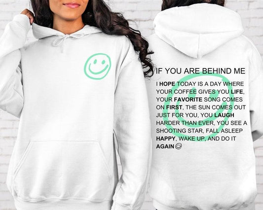 If You Are Behind Me Front And Back Sweatshirt, Inspirational Hoodie, Aesthetic Be Kind, Mental Health, Tomorrow Needs You, You Matter  T-shirt, sweater and Hoodie 2 sides