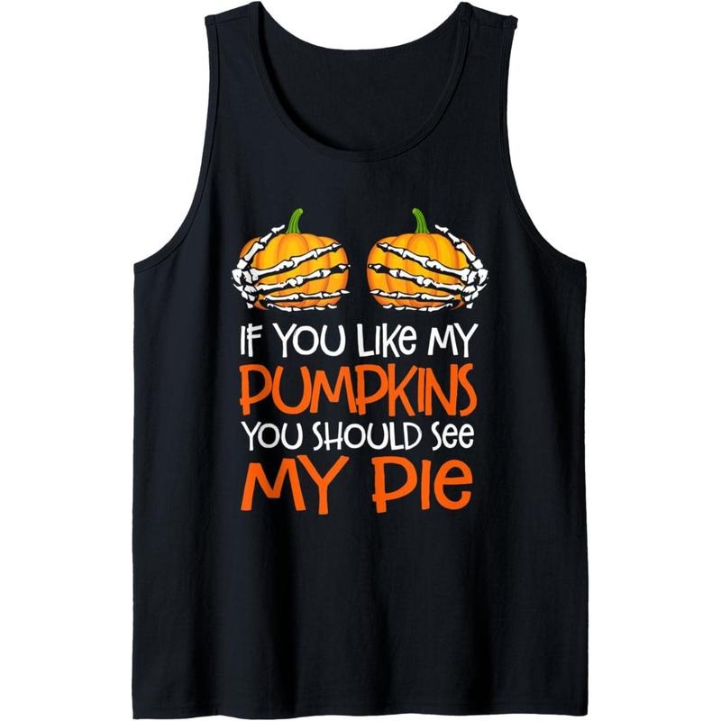 If You Like My Pumpkins You Should See My Pie Funny Boobs Tank Top MADE IN USA
