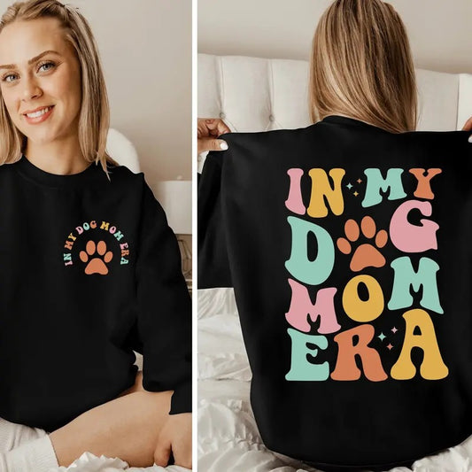 In My Dog Mom Era Sweatshirt Mothers Day Sweatshirt Dog Mom Era Hoodie Gift For Mom Funny Mom Crewneck Sweatshirt Mom Birthday Giftstyle{n002}2