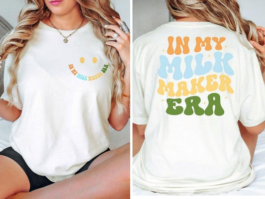 In My Milk Maker Era Shirt, New Mom Shirt, New Mom Gift, Milk Maker Shirt For Mom, Mothers Day Shirt, Gift For Mom, New Mother Gift, Mom Life