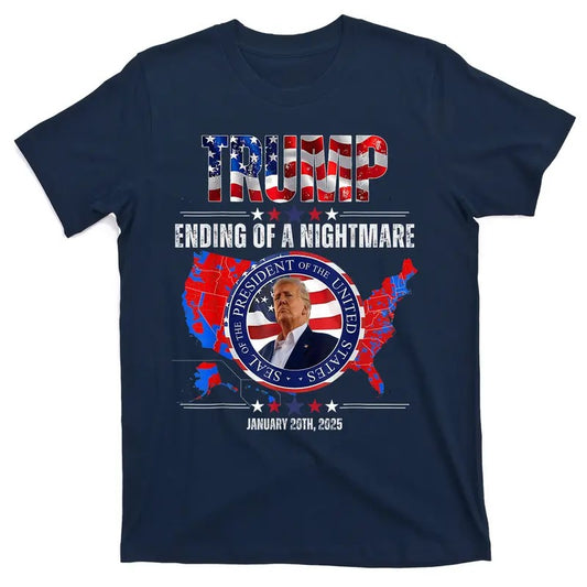 Inauguration 2025 Ending Of A Nightmare President Donald J Trump Inauguration Day January 20th, 2025 Commemorative 47th President of the United States of America T-Shirt