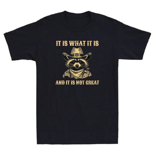 It Is What It Is And It Is Not Great Funny Raccoon Humor Quote Retro Men T-Shirt