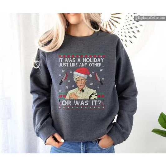 It Was a Holiday Just Like Any Other Or Was It Christmas T-shirt, Sweatshirt, Hoodie, Funny Ugly Xmas Humorous Gifts , Global Trending Outfits