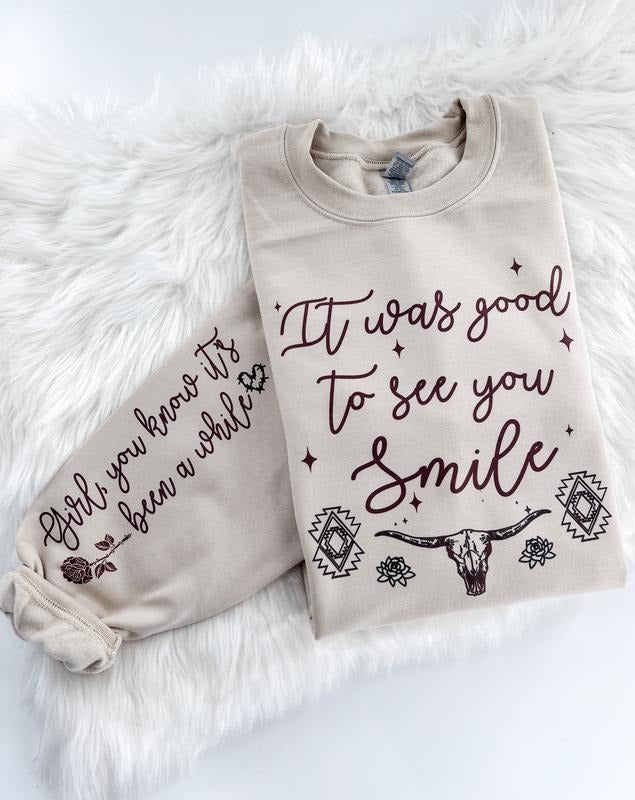 It was Good to See You Smile Sweatshirt or Hoodie with sleeve prints Country Music Comfy Unisex Tops