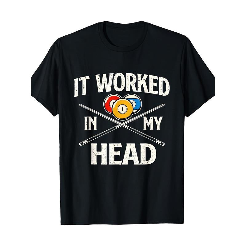 It works in my mind - Billiards Player Sports enthusiast T-shirt Made in USA