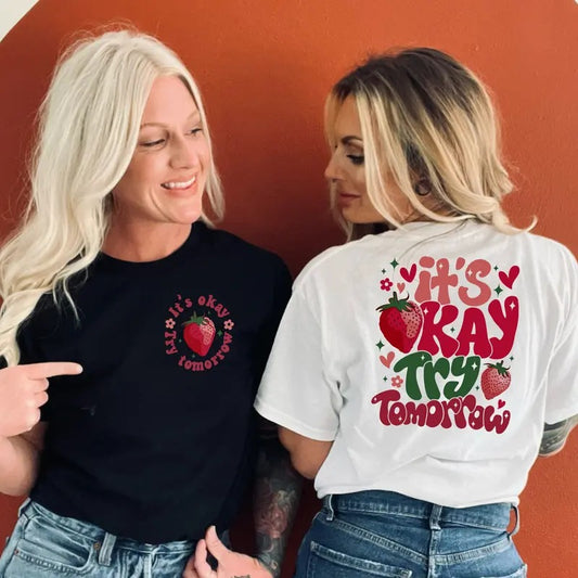 Its Okay Try Tomorrow Shirt Its Okay To Feel All The Feels Strawberry Shirt Mental Health Shirt Be Kind Shirt Motivational Tee