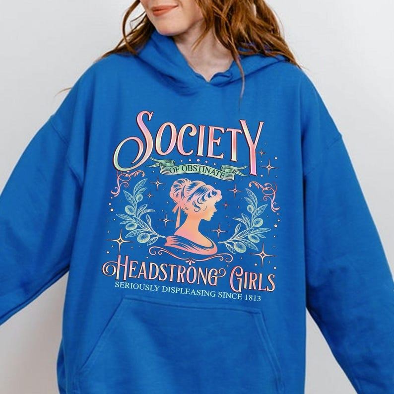 Jessie J Ross Society Of Obstinate Headstrong Girls Sweatshirt, Strong Girl T-shirt, Feminism Hoodie, Unisex Graphic Tee, Smooth Fabric, Aesthetic Streetwear Vibe