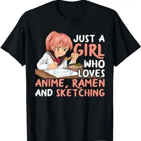 Just A Girl Who Loves Anime Ramen And Sketching Japan Anime Shirt, Funny Anime Ramen Shirt, Cute Girl Shirt, Anime lover Hoodie, Sweater and T-shirt