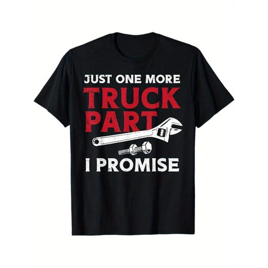 Just One More Truck Part I Promise Auto Mechanic Garage Men T - Shirt, 100% Cotton, Gifts for Car Mechanics, S - XXXL, Black made in usa