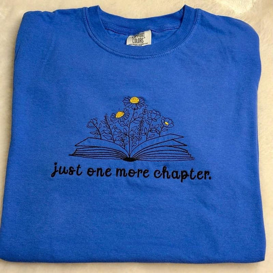 Just one more chapter Embroidered Custom Colors Tee Shirt