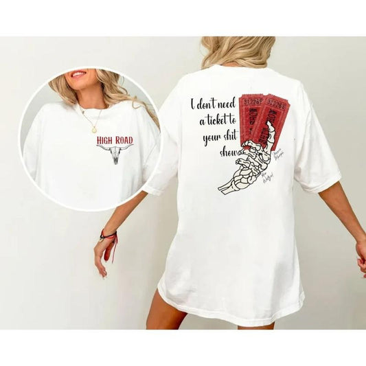 K0e Wetzei High Road Both Sided Tee, Ticket To Your Shiit Show, Country Music Sweatshirt Hoodie, Unisex Sweater Pullover Tee