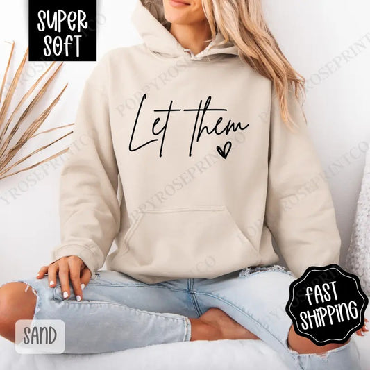 Let Them Hoodie, Cute Women's Crewneck, Trendy Women's Hooded Sweater