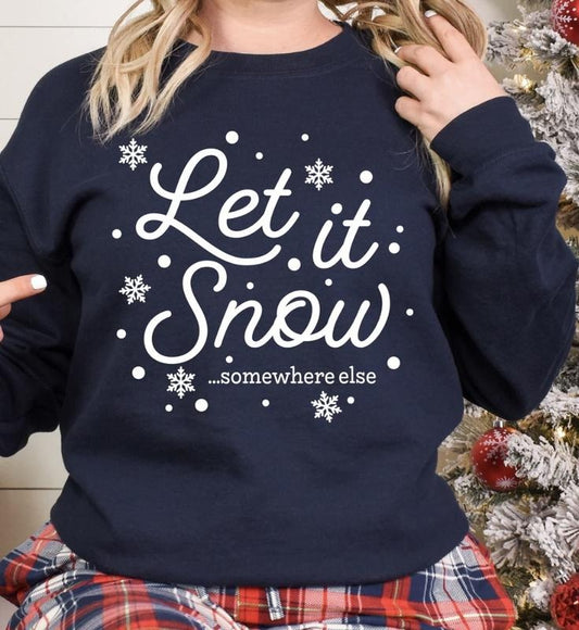 Let it snow, Somewhere else Crewneck Sweatshirt