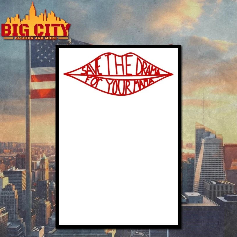 Lips Save The Drama For Your Mama Shirt