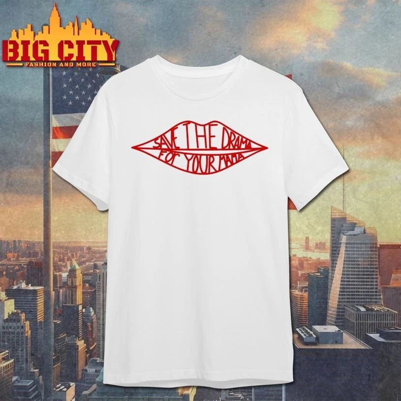 Lips Save The Drama For Your Mama Shirt