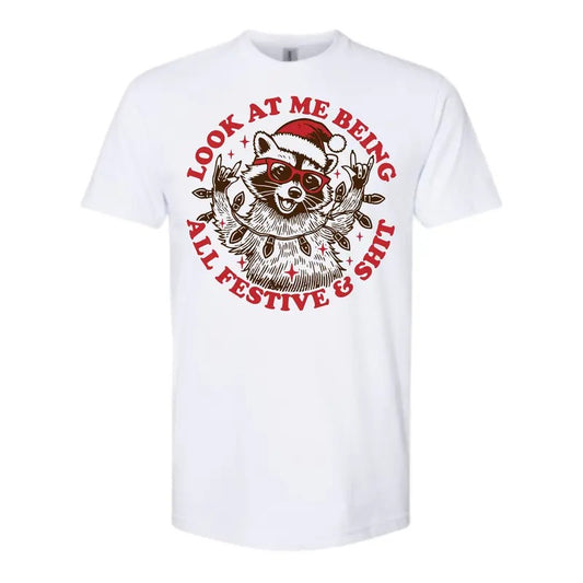 Look at me being festive T Shirt - Comfy and Quality Shirt