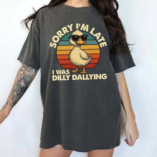 MAPTEES Sorry I'm Late I Was Dilly Dallying Comfort Colors Shirt, Funny Chill Goose T-shirt, Meme Silliest Goose Graphic Tee, Cute Duck Tee