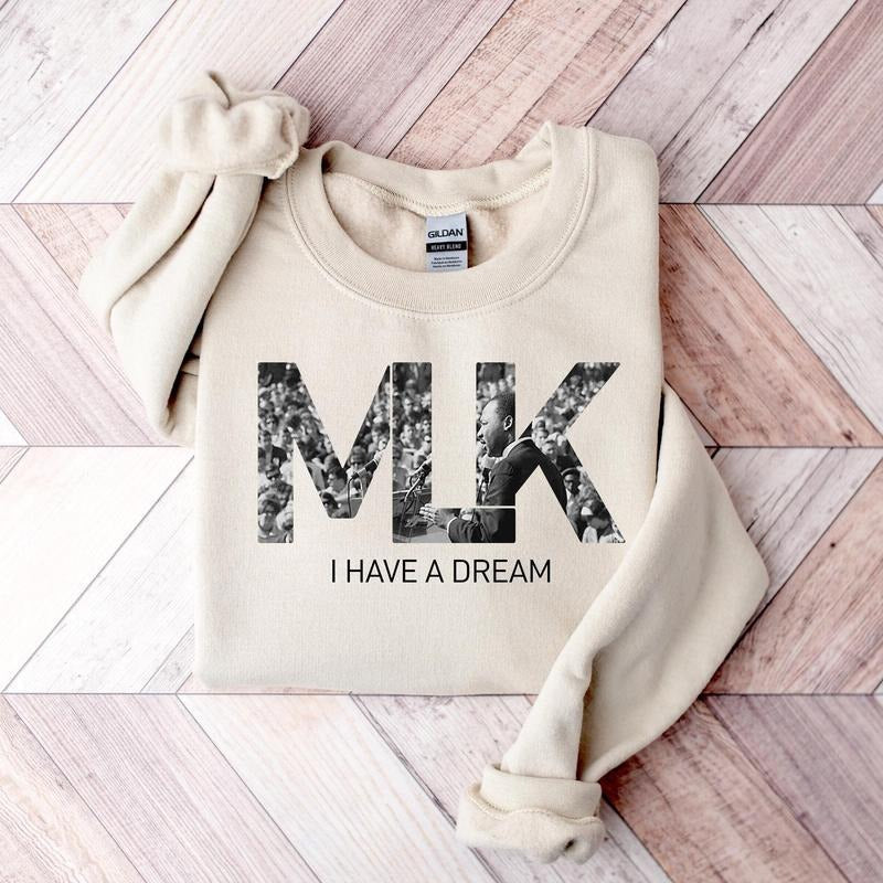 MLK T-shirt, Martin Luther King Day Jr. Sweatshirt, Martin Luther King Day Shirt, I Have a Dream Sweater, Civil Rights Shirt, Black History Shirt