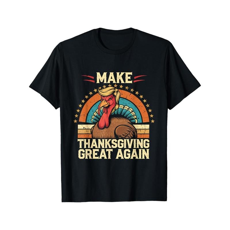 Make Thanksgiving Great Again" Funny Trump Turkey Graphic Tee - Cotton, Casual & Sporty Round Neck T-Shirt for Men made in usa