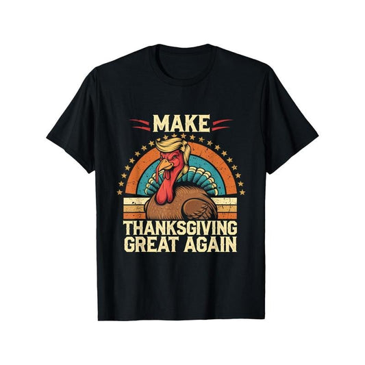 Make Thanksgiving Great Again" Funny Trump Turkey Graphic Tee - Cotton, Casual & Sporty Round Neck T-Shirt for Men made in usa