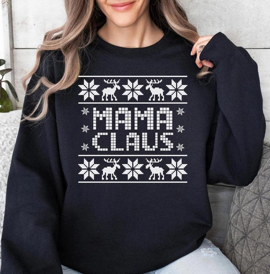 Mama Claus Funny Christmas Ugly Sweatshirt, Mother Mom Sweater, Mama Christmas Sweater, Unique Gift For Mom, Unisex Long Sleeve Crewneck Shirt