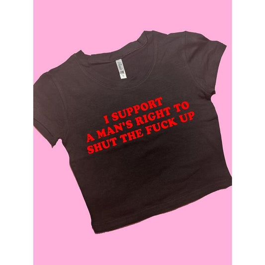 Man's Right To STFU SNUG FIT Crop Top, Cute Crop Top, Graphic Top, Gift For Her, Y2K Tee, Y2K crop top, Gift for friend, Baby Tee