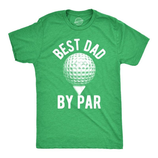 Mens Best Dad By Par T shirt Funny Fathers Day Golf Tee Golfing Gift for Golfer Mens Funny T Shirts Cool Tees Soft Stylish Casual Menswear Dad Joke Apparel for Men Funny Golf Short Sleeve Novelty Tees Green -