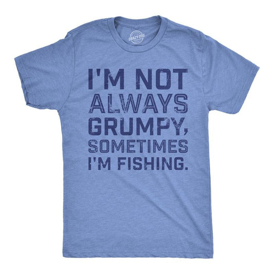 Mens Funny T Shirts Im Not Always Grumpy Sometimes Im Fishing Sarcastic Fish Tee for Men Mens Funny T Shirts Cool Tees Soft Stylish Light Blue
