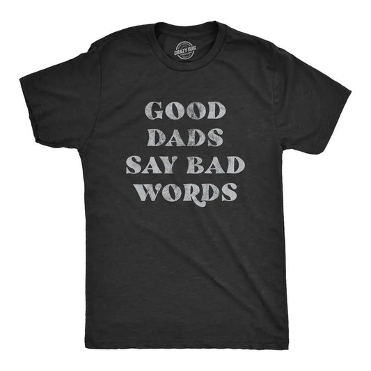 Mens Good Dads Say Bad Words T Shirt Funny Swear Curse Father's Day Graphic Tee Mens Funny T Shirts Cool Tees Soft Stylish Casual Menswear Dad Joke Apparel for Men Funny Sarcastic Short Sleeve Novelty Black