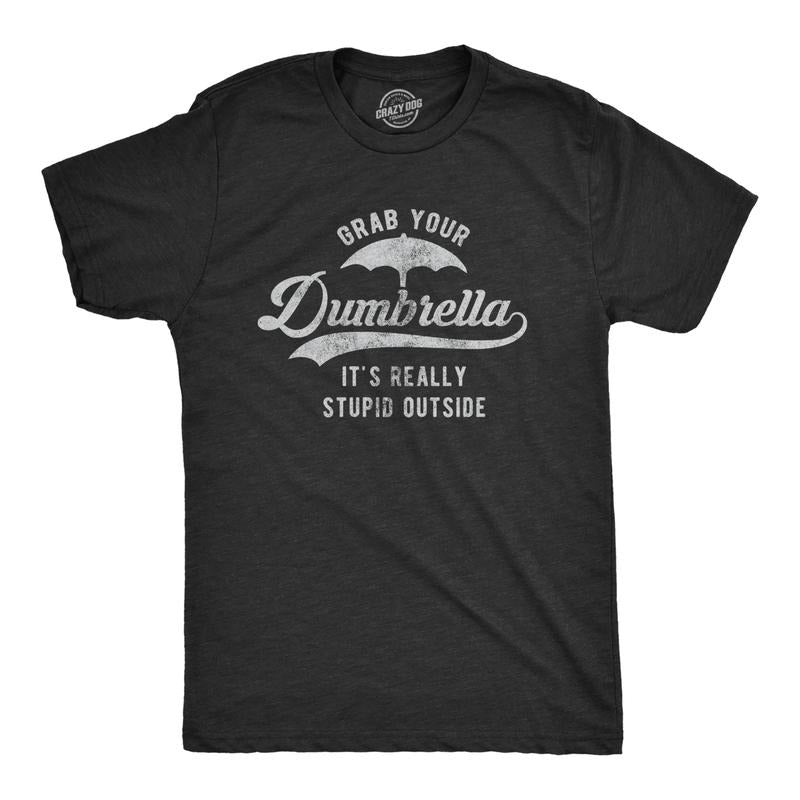 Mens Grab Your Dumbrella It's Really Stupid Outside T Shirt Funny Sarcastic Novelty Tee Mens Funny T Shirts Cool Tees Soft Stylish Casual Menswear Funny Sarcastic Short Sleeve Novelty Tees for Guys Black